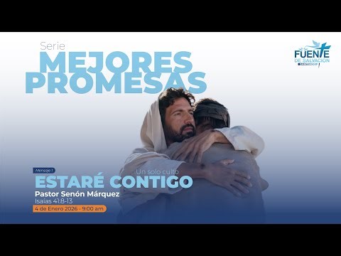 Estare Contigo | Isaías 41:8-13 | Ps. Senón Márquez | 04-01-2026 | 9:00 am - 11:00 am