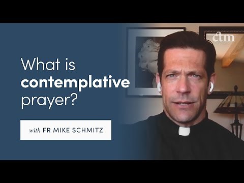 What is Contemplative Prayer? (with Fr Mike Schmitz)