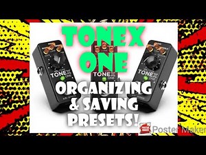 TONEX ONE IMPORTANT! Organizing, editing, and saving presets in your library.