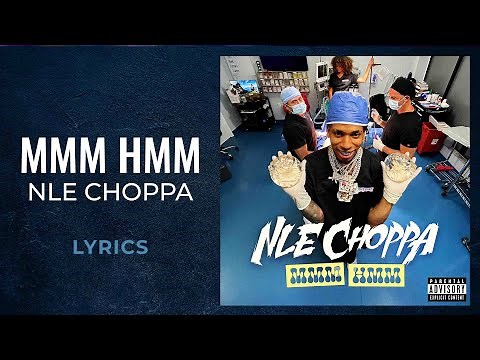 NLE Choppa - Mmm Hmm (LYRICS)
