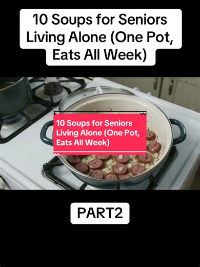 10 Easy One-Pot Soups for Seniors Living Alone (Part 2)
