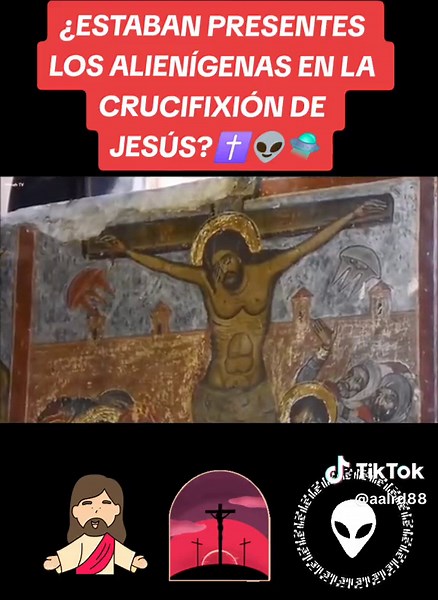 ¿Existieron alienígenas en la crucifixión de Jesús?
