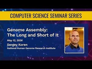 Genome Assembly: The Long and Short of It – Sergey Koren
