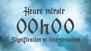 HEURE MIROIR 00h00 - Signification et Interprétation angélique