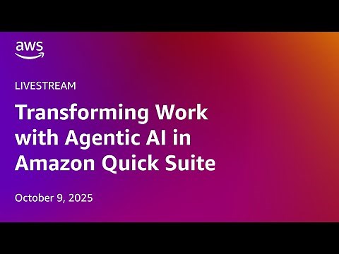 Transforming Work with Agentic AI in Amazon Quick Suite | Livestream with AWS Events