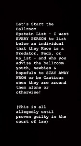 Let’s Start the Ballroom Epstein List - I want EVERY PERSON to list below an individual that they Know is a Predator, Pedo, or Ra_ist - and who you advise the ballroom youth, newbies & hopefuls to STAY AWAY FROM or be Cautious when they are around them alone or otherwise! (This is all allegedly until proven guilty in the court of law) | Milan Christopher