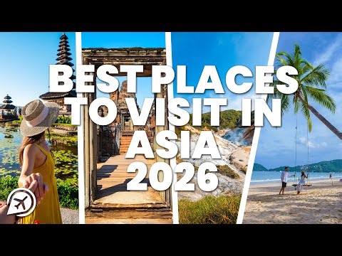 9 Best Places to visit in Asia in 2026
