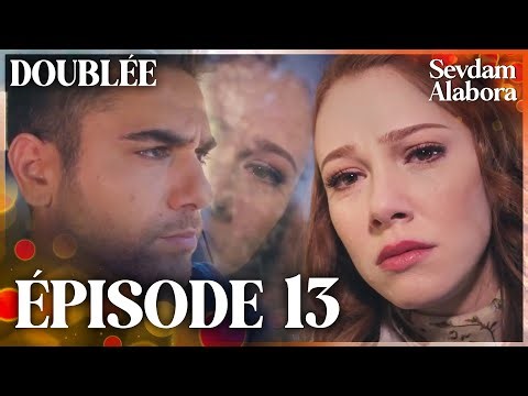 Sevdam Alabora | Le Pouvoir de L'amour - Épisode 13 | Doublée
