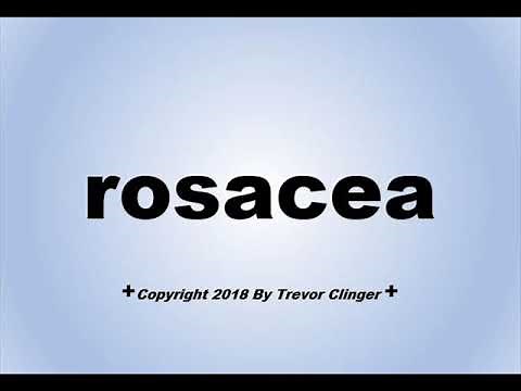 How To Pronounce rosacea