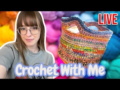 Lets Crochet a Scrap Basket LIVE 8/18/25