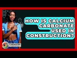 How Is Calcium Carbonate Used In Construction? - Chemistry For Everyone