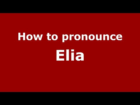 How to Pronounce Elia - PronounceNames.com