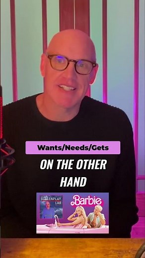 Barbie Wants, Needs, Gets #screenwriting #barbiemovie #filmmaking