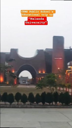 ✨❤CTMS Team's Educational trip to Nalanda University 🔥Part2✌#learnbyfun #nalanda #schoollife