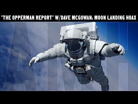 Moon Hoax; "The Opperman Report" with Dave McGowan Moon Landing Hoax