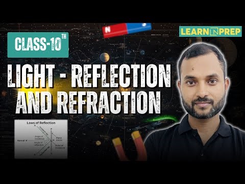 Light - Reflection and Refraction Lec-13 | Class 10 Science | Full NCERT | Vikrant Sir #light