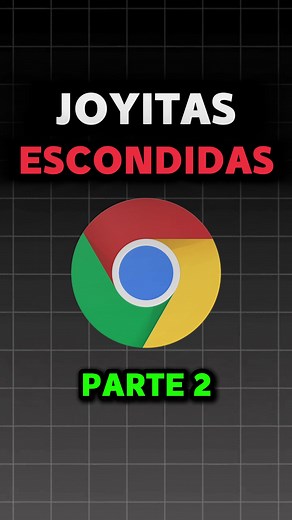 Joyitas Escondidas De Google Chrome: Parte 2