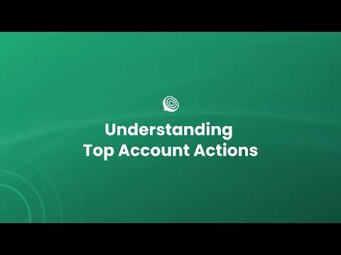 Understanding Top Account Actions