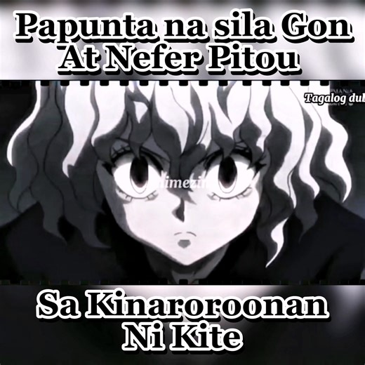 Papunta na Sila Gon at Nefer Pitou sa Kinaroroonan ni Kite #chimera #hunterxhunter #anime #tagalog #fbreelsfypシ゚viralシ #reelsviralシfb #nonfollowersviewers #reelsviralシ #fbyシvideo #fypシ゚ #fypシ゚viralシ #fb #phantomtroupe | Animezing
