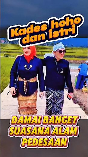 kades hoho dan istri berpakaian tradisional #videoshort #hohoalkaf #kadesviral #kadesbanjarnegara
