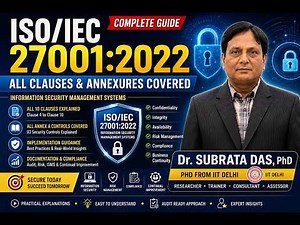 ISO/IEC 27001:2022 Complete Training | ISMS Clauses & Annex A Controls Explained | Dr. Subrata Das