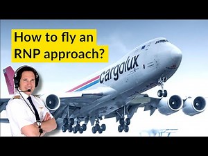 How to fly an RNP APPROACH with a BOEING 747??? Explained by Captain Joe