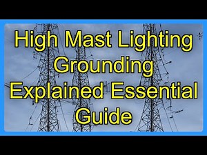 High Mast Lighting Grounding Explained Essential Guide