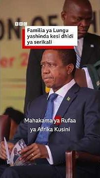 Familia ya aliyekuwa Rais wa Zambia, Edgar Lungu, imeshinda kesi ya kuamua wapi mwili wake utazikwa.