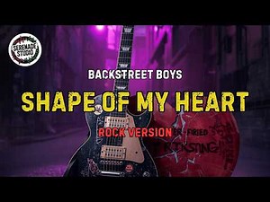 Shape Of My Heart | Backstreet Boys - Serenade Studio (Rock Cover)