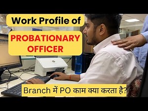 Work Profile of a Bank PO | Roles & Responsibilities of a PO/MT
