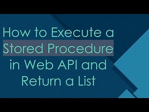 How to Execute a Stored Procedure in Web API and Return a List