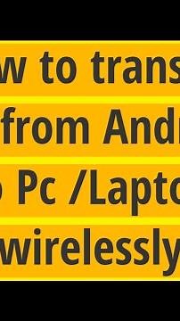 How to transfer file from Android smartphone to Pc /Laptop wirelessly