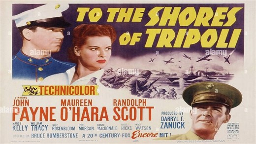 To the Shores of Tripoli 1942 John Payne, Maureen O'Hara Randolph Scott, Nancy Kelly, William Tracy