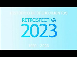 Histórico de Oferecimentos - Retrospectiva na Globo (1991 - 2023)