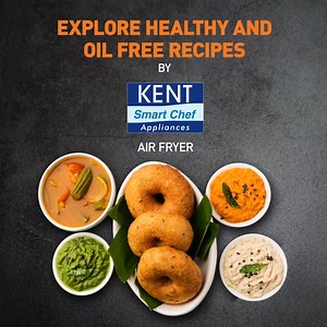 Healthy, Oil-Free Recipes by the KENT Air Fryers! | Kent RO Systems
