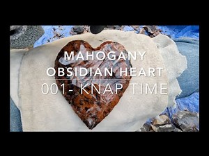 001 Flint knapping A Mahogany Obsidian Heart - Direct Percussion and Pressure Flaking Lithic Art