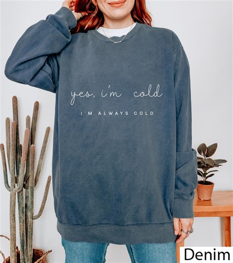 Comfort Colors® Yes I'm Cold Me 24:7 Minimalist Shirt, Sweater Weather Sweatshirt, Funny Cold, Christmas Gift, Christmas Shirt for Women - Etsy