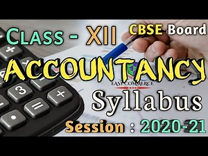 Class 12th ACCOUNTANCY Syllabus for Session 2020-21