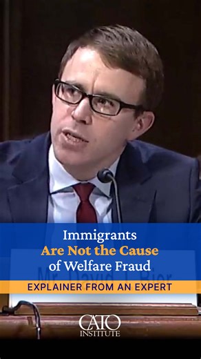 “Although welfare fraud is a serious problem, immigrants aren't to blame,” states Cato’s David Bier before the Senate Judiciary Subcommittee. Non-citizens account for just 5% of welfare fraud losses, research shows. “Immigrants work, start businesses, and invent at higher rates than the US-born population,” says Bier. | The Cato Institute