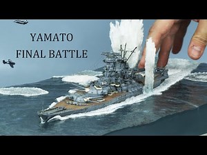 Making The Last Battle YAMATO Diorama
