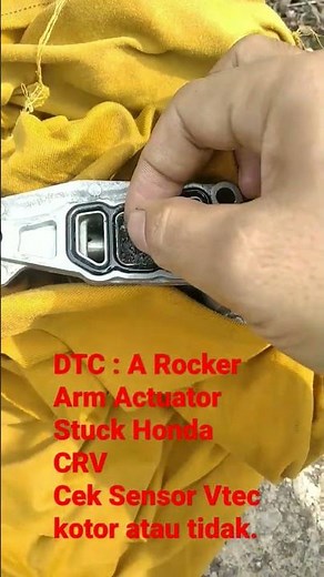 Honda CRV DTC A Rocker Arm Actuator Stuck Bank 1, Cek Sensor VTEC