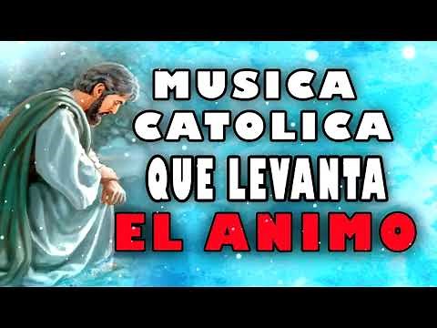 Musica Catolica PARA LEVANTAR EL ANIMO ALEGRE, canciones católicas QUE LLENAN DE ALEGRIA