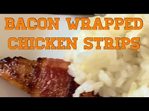 Bacon wrapped chicken strips