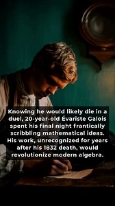 At only 20 French mathematician Evariste Galois scribbled groundbreaking ideas on algebra the night before his fatal duel Born in 1811 in post revolutionary France he was a genius who solved a centuries old problem by finding when polynomial equations could be solved by radicals and laid the groundwork for modern abstract algebra A passionate political activist his beliefs led him into conflict and on a fateful May day in 1832 he urged his brother to remain untroubled as he embraced his destiny 