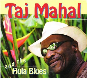 Taj Mahal And The Hula Blues - Taj Mahal And The Hula Blues