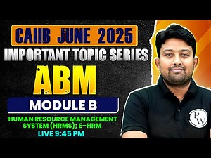 CAIIB June 2025 | ABM Module B | Human Resource Management System (HRMS), e–HRM | by Arvind Sir