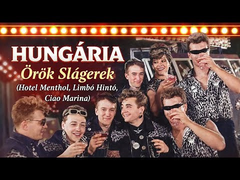 Hungária – Örök Slágerek (Hotel Menthol, Limbó Hintó, Ciao Marina)