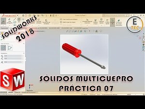 TUTORIAL SOLIDWORKS 2018 - SÓLIDOS MULTICUERPOS