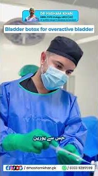 Bladder Botox Treatment for Overactive Bladder | 15-Minute Procedure | Dr. Hasham Khan