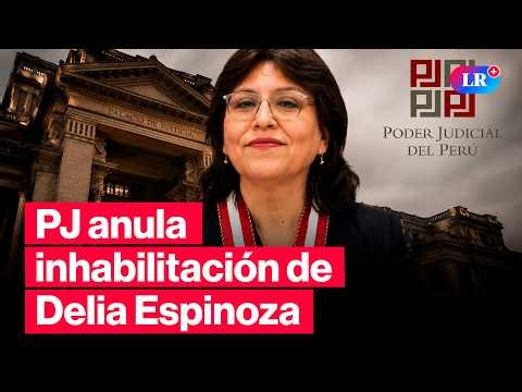 Poder Judicial declaró inaplicable la inhabilitación por 10 años de Delia Espinoza | #LR
